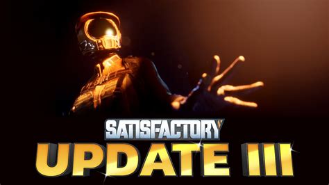 satisfactory update 3